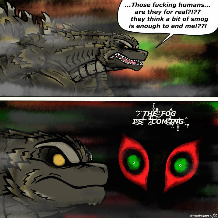 くてくくくす ...Those f------ humans... are they for real?!?? they think a bit of smog is enough to end me!??! 11700 THE FOG I'S COMING O (~xx▼ @Paulbagnot x