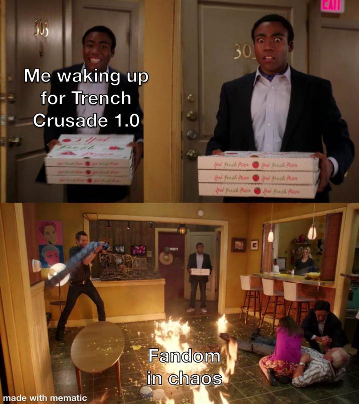 Me waking up for Trench Crusade 1.0 30 Had Feesh Pa food Fresh Po pad Fresh Pla Jnd fresh P pad Fresh P Presh Pan made with mematic Fandom in chaos CAIT