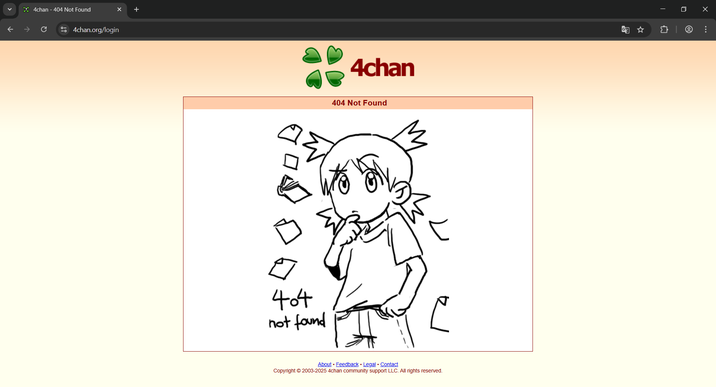 4chan - 404 Not Found -O 4chan.org/login + 4chan 404 Not Found 404 not found About ⚫ Feedback⚫ Legal ⚫ Contact Copyright © 2003-2025 4chan community support LLC. All rights reserved. G✰ | ☑ ப @ ☑ ...