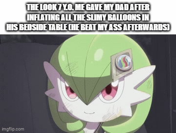 THE LOOK 7 Y.O. ME GAVE MY DAD AFTER INFLATING ALL THE SLIMY BALLOONS IN HIS BEDSIDE TABLE CHE BEAT MY ASS AFTERWARDS) imgflip.com