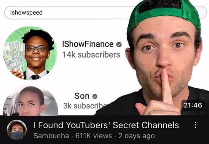 ishowspeed IShowFinance 14k subscribers Son - 3k subscribe I Found YouTubers' Secret Channels Sambucha 611K views 2 days ago 21:46