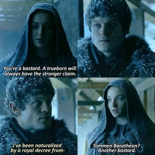 You're a bastard. A trueborn will always have the stronger claim. Queensinthe North I've been naturalized Tommen Baratheon? by a royal decree from- Another bastard.