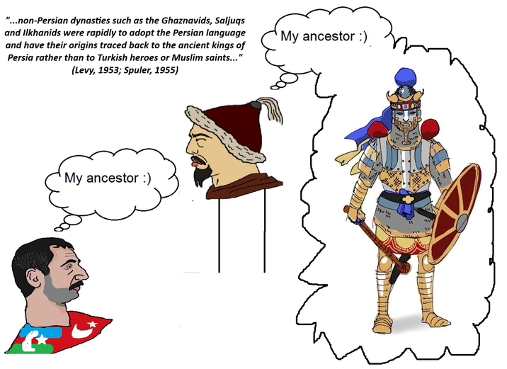 "...non-Persian dynasties such as the Ghaznavids, Saljuqs and Ilkhanids were rapidly to adopt the Persian language and have their origins traced back to the ancient kings of Persia rather than to Turkish heroes or Muslim saints..." (Levy, 1953; Spuler, 1955) My ancestor :) My ancestor :)