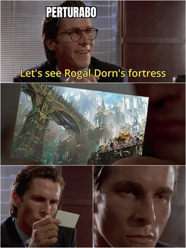 PERTURABO Let's see Rogal Dorn's fortress