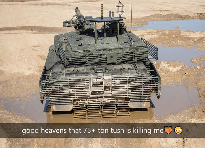 99 good heavens that 75+ ton tush is killing me