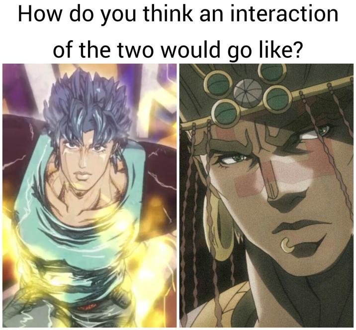 How do you think an interaction of the two would go like?