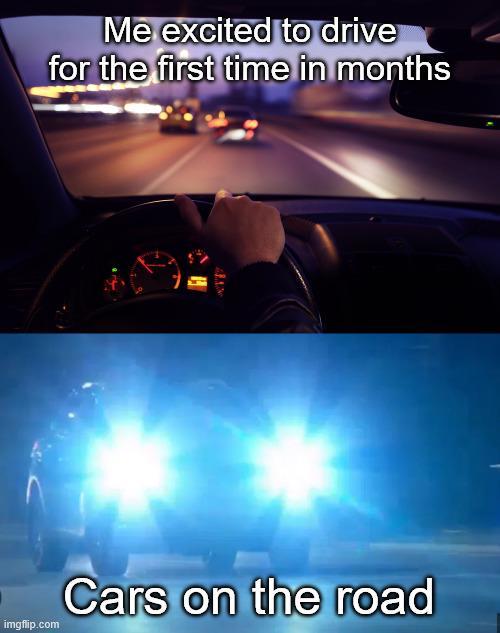 And now I'm blind | /r/memes | Know Your Meme