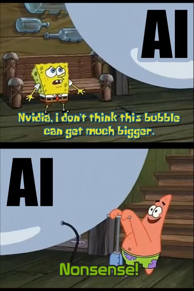 AI Nvidia, i don't think this bubble can get much bigger. AI Nonsense!