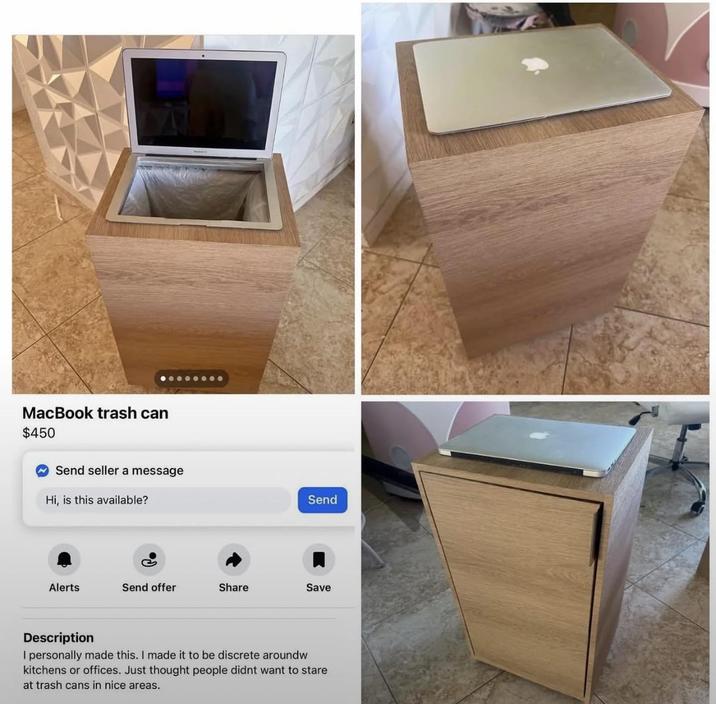 MacBook trash can $450 Send seller a message Hi, is this available? Send Alerts Send offer Share Save Description I personally made this. I made it to be discrete aroundw kitchens or offices. Just thought people didnt want to stare at trash cans in nice areas.