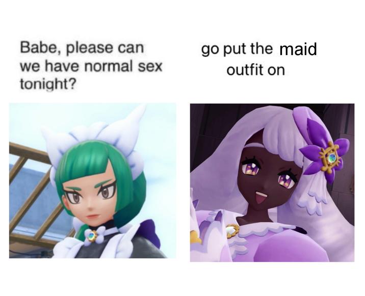 Babe, please can we have normal sex tonight? go put the maid outfit on