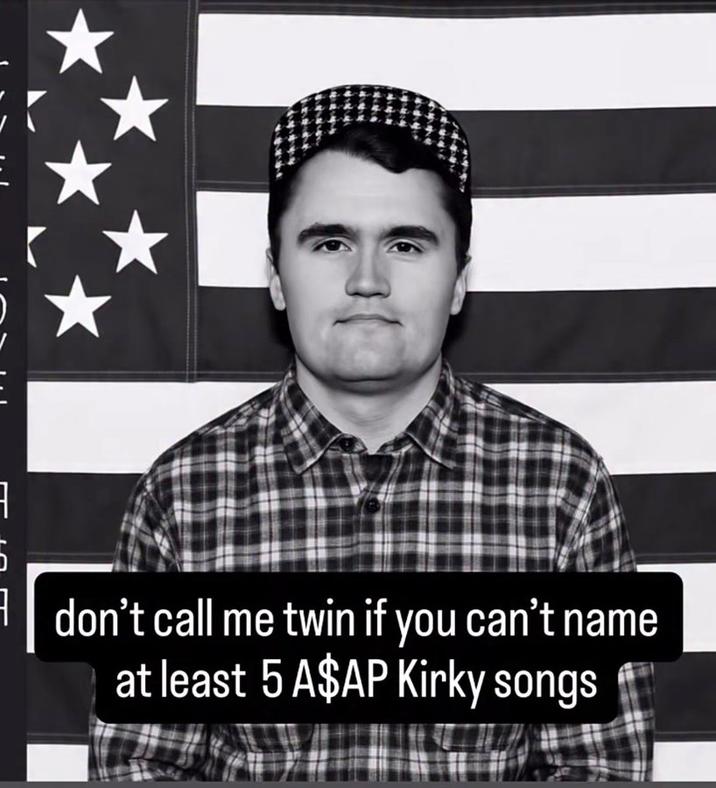 1 don't call me twin if you can't name at least 5 A$AP Kirky songs