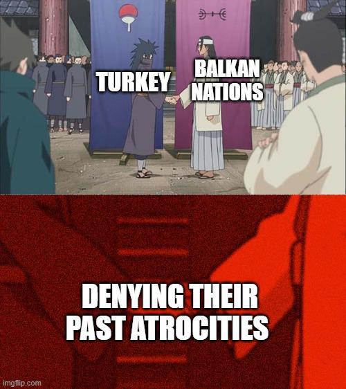 imgflip.com HA TURKEY BALKAN NATIONS DENYING THEIR PAST ATROCITIES