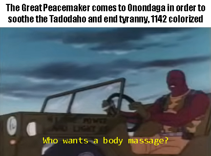 The Great Peacemaker comes to Onondaga in order to soothe the Tadodaho and end tyranny, 1142 colorized POWER LIGHT Who wants a body massage?