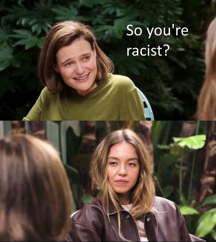 So you're racist?