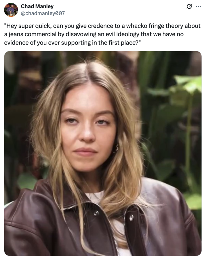 A "quote-tweet":https://knowyourmeme.com/memes/quote-retweets-qrts about actress Sydney Sweeney and her controversial comments on the "American Eagle Ad":https://knowyourmeme.com/memes/sydney-sweeney-has-great-jeans-american-eagle-ad in a November 2025 GQ interview with Katherine Stoeffel.