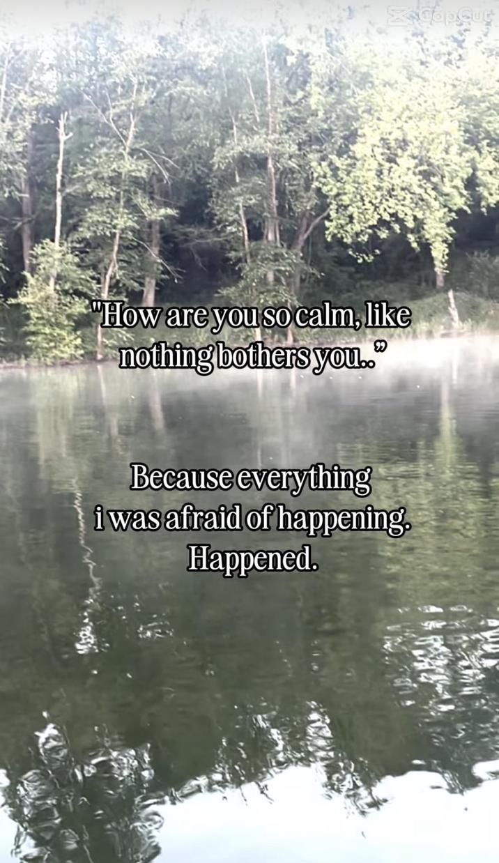 X-Cap Cutt "How are you so calm, like nothing bothers you.." Because everything i was afraid of happening. Happened. 161