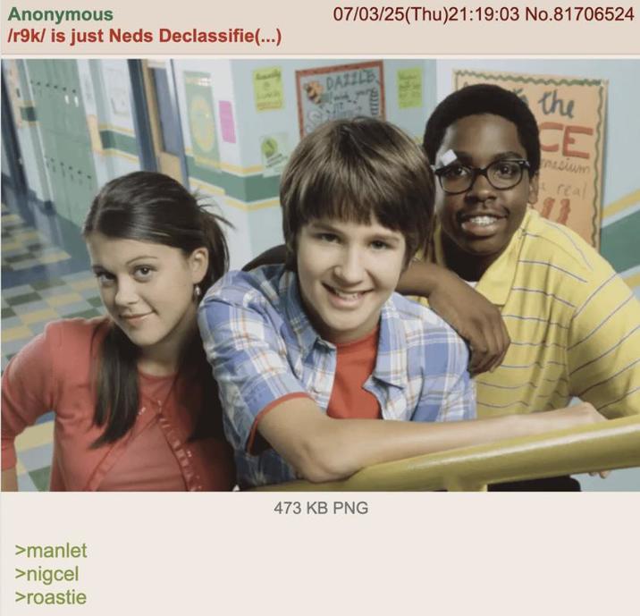 Anonymous /r9k/ is just Neds Declassifie(...) 07/03/25(Thu)21:19:03 No.81706524 DAZZLE the CE asium real >manlet >nigcel >roastie 473 KB PNG
