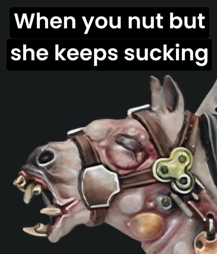 When you nut but she keeps sucking
