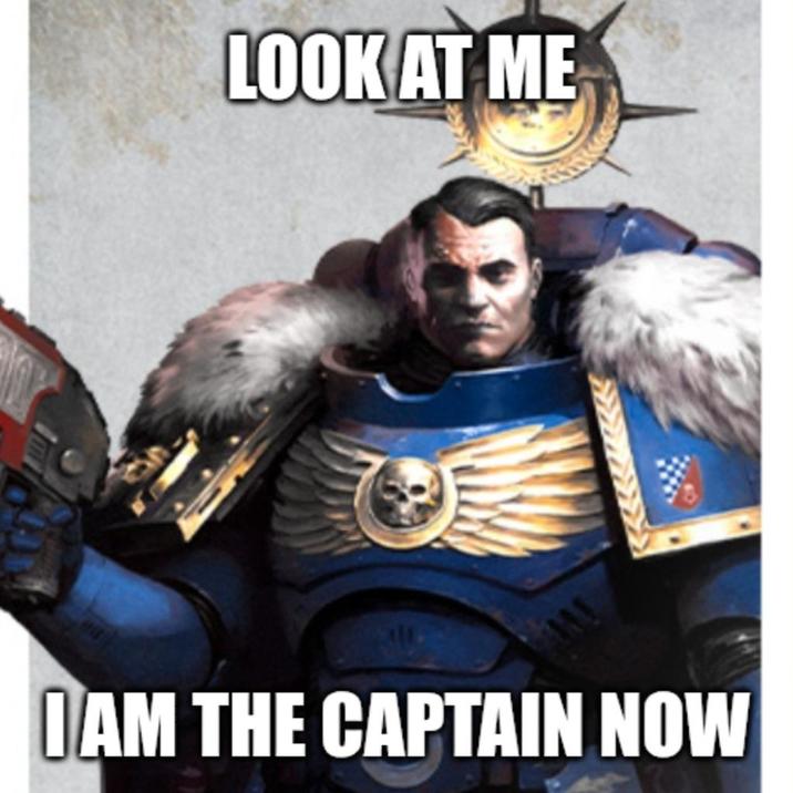 LOOK AT ME I AM THE CAPTAIN NOW