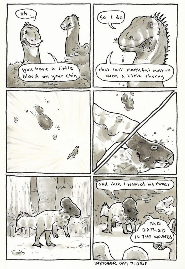 oh... So I do you have a little blood on your chin that last mouthful must've been a little thorny, and then I slashed his throat AND BATHED IN THE WOUNDS) INKTOBER DAY 7: DRIP