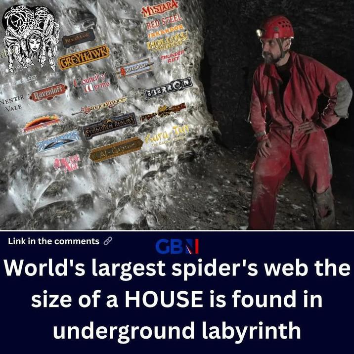 BLACKMOOK GREYHAWK 657 MYSTARA RED STEEL JAKANDOR HOLLOW WORLD Ravenloff Council of IRTHRIGAT THUNDER RIFT Wyrms MEIST NENTIR VALE ragonjance CORGOTTEN REALIS Al-Qabine EBERRON Kara Ti The East Link in the comments GBN World's largest spider's web the size of a HOUSE is found in underground labyrinth