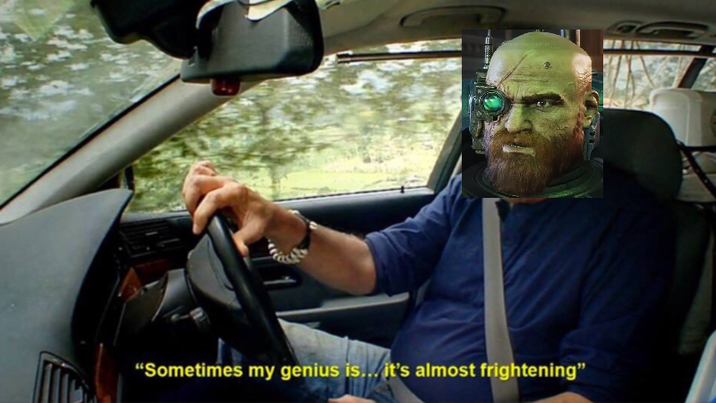 "Sometimes my genius is... it's almost frightening"