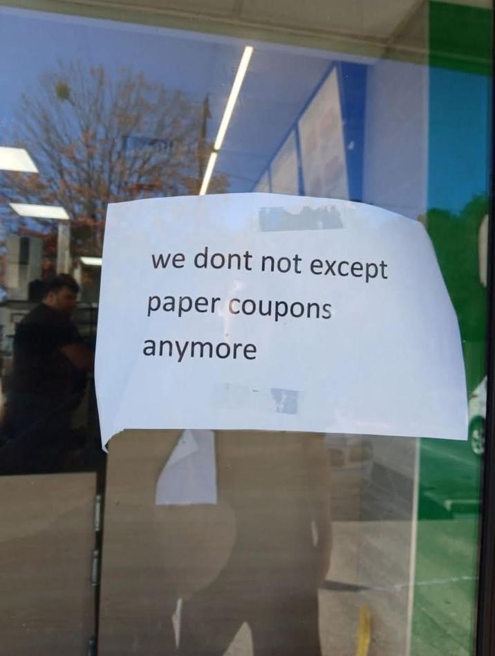 we dont not except paper coupons anymore