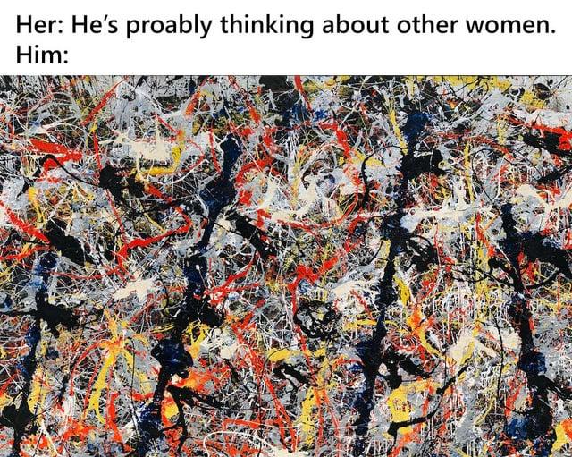 Her: He's proably thinking about other women. Him: