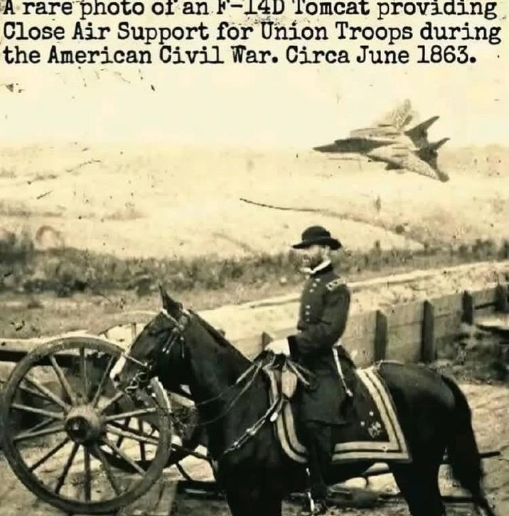 A rare photo of an F-14D Tomcat providing Close Air Support for Union Troops during the American Civil War. Circa June 1863. .