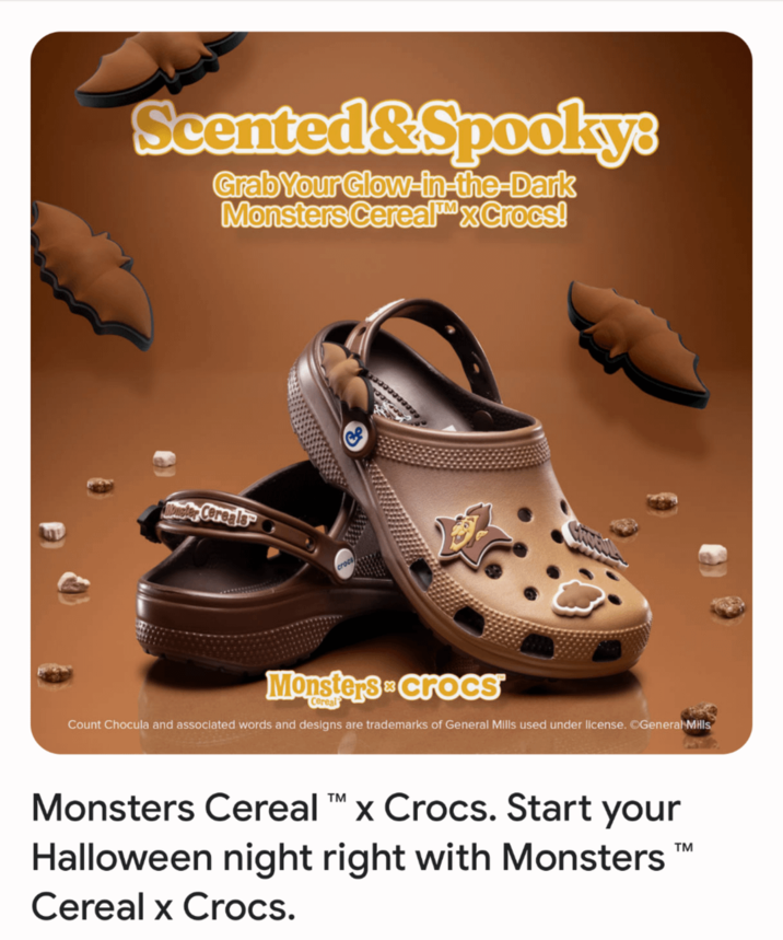 Scented&Spookys Grab Your Glow-in-the-Dark Monsters Cereal™ xCrocs! Moncler Cereals Monsters Crocs Count Chocula and associated words and designs are trademarks of General Mills used under license. General MHIS TM Monsters Cereal ™ x Crocs. Start your TM Halloween night right with Monsters ™ Cereal x Crocs.
