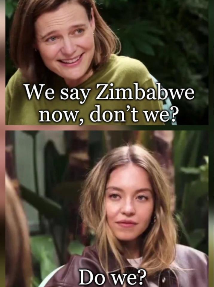 We say Zimbabwe now, don't we? Do we?