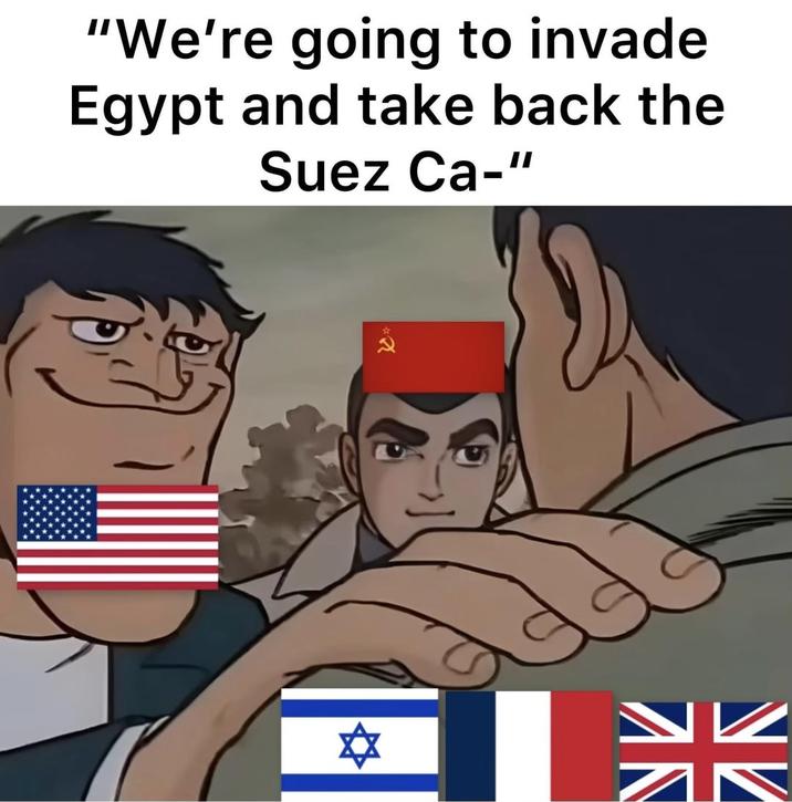 龍 "We're going to invade Egypt and take back the Suez Ca-"