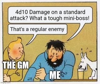 4d10 Damage on a standard attack? What a tough mini-boss! That's a regular enemy THE GM ME