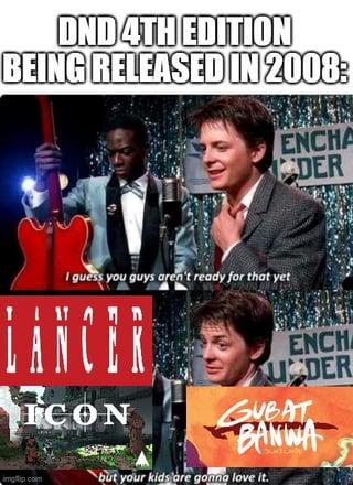 OND 4TH EDITION BEING RELEASED IN 2008: ENCHA DER I guess you guys aren't ready for that yet LA CER ENCH UDER ICON GUBAT BANWA imgp.com but your kids are gonna love it.