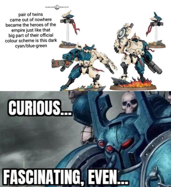 pair of twins WARHAMMER COMMUNITY came out of nowhere became the heroes of the empire just like that big part of their official colour scheme is this dark cyan/blue-green CURIOUS... FASCINATING, EVEN...