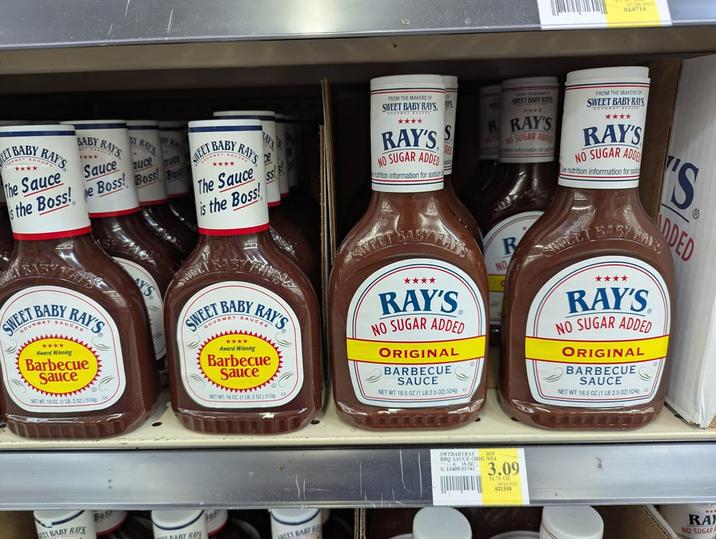 24716 EET BABY RAY'S ☆☆☆☆ The Sauce BABY **** RAY'S Sauce auce uce the Boss! e Boss! Boss! Boss SWEET BABY **** Award Winning BAY'S Barbecue Sauce NET WT 18 02 (1 LB.2 0Z) 510g BABY ABY RAYS The Sauce is the Boss! OURN SWEET BABY **** Award Winning RAY'S Barbecue Sauce NET WT. 18 02 (1 LB. 2 02) 51090 FROM THE MAKERS OF SWEET BABY RAYS, S **** RAY'S SUGAR ADDED NO S Eutrition information for sodun RAY'S NO SUGAR ADDED ORIGINAL BARBECUE SAUCE NET WT 18.5 OZ (1 LB 2.5 02) 52402 SREET BABY KAYS RRAY'S NO SUGAR ADD NO B FROM THE MAKERS OF SWEET BABY RAYS **** RAY'S NO SUGAR ADDE See nutrition information for sod BY WAY RAY'S NO SUGAR ADDED ORIGINAL BARBECUE SAUCE NET WT 18.5 OZ (1 LB 2.502) 5249 S DDED ET BABY RAYS Bos LEABY KUT LET BABY A 010 SWTBABYRAY BBQ SAUCE ORIG NSA G 13409-51741 3.09 021558 RA NO SUGARA