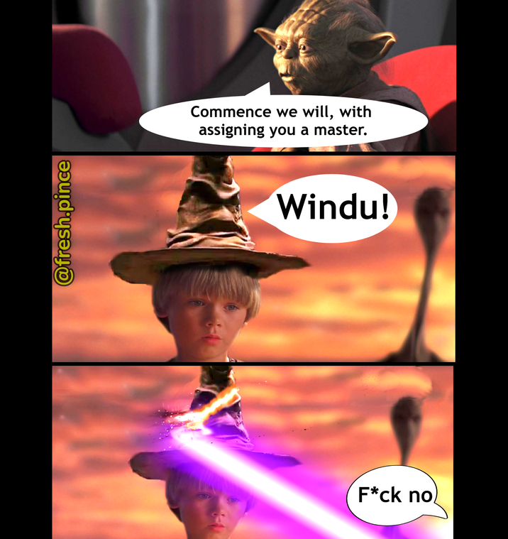 @fresh.pince Commence we will, with assigning you a master. Windu! F*ck no