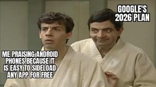 ME PRAISING ANDROID PHONES BECAUSE IT IS EASY TO SIDELOAD ANY APP FOR FREE GOOGLE'S 2026 PLAN