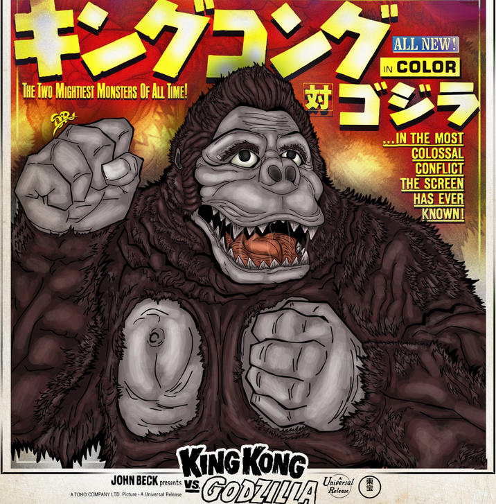 キングコング THE TWO MIGHTIEST MONSTERS OF ALL TIME! ALL NEW! IN COLOR 対ゴジラ .... IN THE MOST COLOSSAL www. AM KING KONG GODZILLA JOHN BECK presents VS. A TOHO COMPANY LTD. Picture A Universal Release Universal 東 Release 宝 CONFLICT THE SCREEN HAS EVER KNOWN!