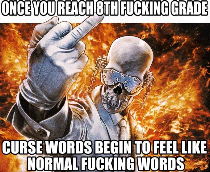A meme of a skeleton flipping you off. The meme is captioned, "once you reach 8th grade curse words begin to feel like normal words."