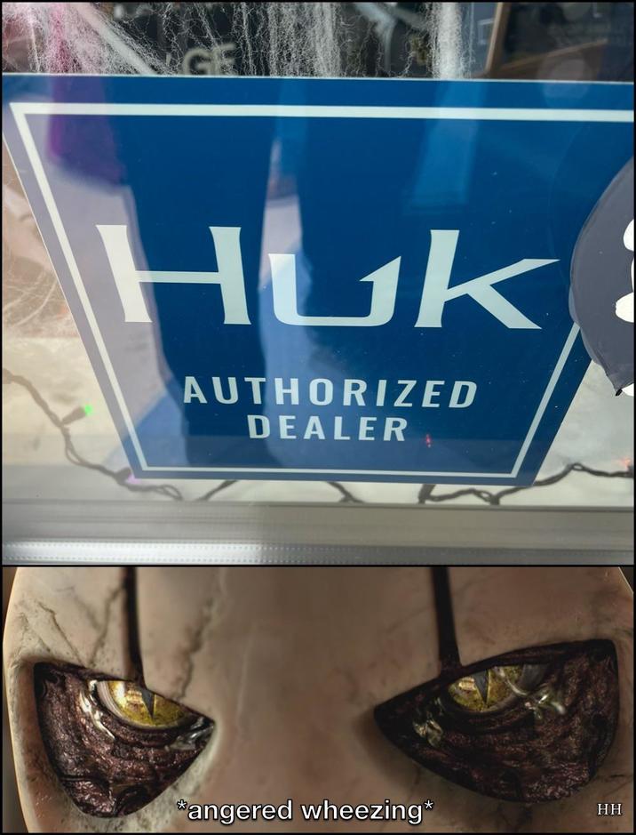 Huk AUTHORIZED DEALER *angered wheezing* HH