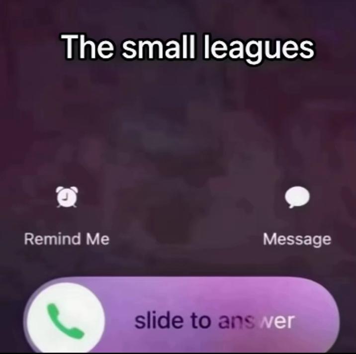 The small leagues Remind Me Message slide to answer