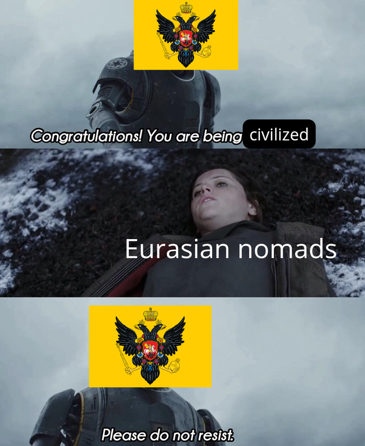 Congratulations! You are being civilized Eurasian nomads Please do not resist.