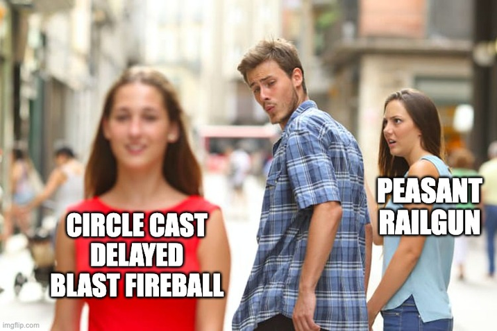 imgflip.com CIRCLE CAST DELAYED PEASANT RAILGUN BLAST FIREBALL