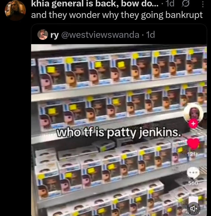 khia general is back, bow do... 1d and they wonder why they going bankrupt ry @westviewswanda - 1d who tf is patty jenkins. 121K 560