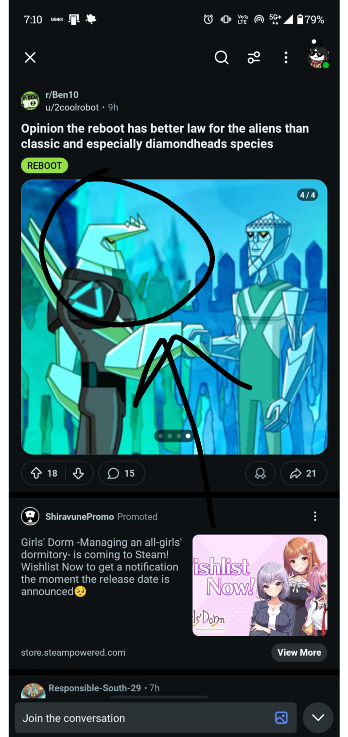 7:10 blinkit Q Vo LTE 5G+ 96 *79% F/BEN r/Ben10 u/2coolrobot ⚫ 9h Opinion the reboot has better law for the aliens than classic and especially diamondheads species REBOOT 4/4 18 ♡ 15 8 21 ShiravunePromo Promoted Girls' Dorm -Managing an all-girls' dormitory- is coming to Steam! Wishlist Now to get a notification the moment the release date is announced ishlist Now! Is'Dorm Managing an all girls' demitery store.steampowered.com Responsible-South-29 .7h Join the conversation View More R