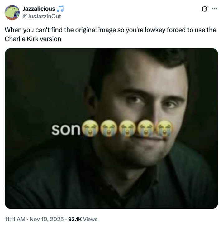 A "tweet":https://knowyourmeme.com/memes/sites/twitter-x using the  Charlie Kirk "Son😭😭😭😭😭" meme, a "Charlie Kirk Face Swap":https://knowyourmeme.com/memes/charlie-kirk-face-swaps-kirkified-memes image of "Anthony's Mackie Smirk Meme":https://knowyourmeme.com/memes/anthony-mackies-smirk. 
