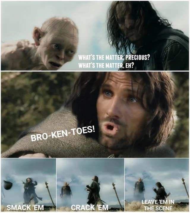 WHAT'S THE MATTER, PRECIOUS? WHAT'S THE MATTER, EH? BRO-KEN-TOES! SMACK 'EM CRACK 'EM LEAVE 'EM IN THE SCENE