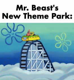 A "GIF Caption":https://knowyourmeme.com/memes/gif-captions "meme":https://knowyourmeme.com/memes/memes about "MrBeast's":https://knowyourmeme.com/memes/people/mrbeast Saudi Arabia amusement park, Beast Land.