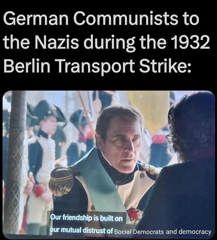 German Communists to the Nazis during the 1932 Berlin Transport Strike: Our friendship is built on our mutual distrust of Social Democrats and democracy